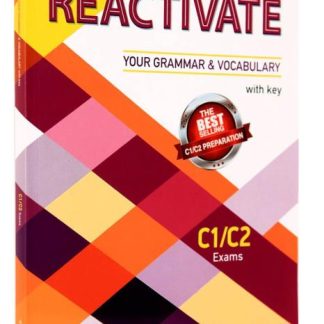 REACTIVATE YOUR GRAMMAR & VOCABULARY W/KEY C1 + C2