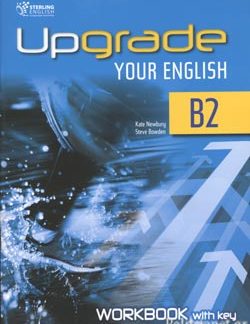 UPGRADE YOUR ENGLISH B2 WB WITH KEY