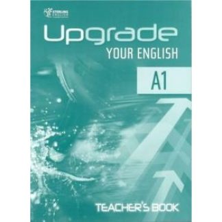 UPGRADE YOUR ENGLISH A1 TCHR'S