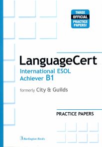 LANGUAGECERT INTERNATIONAL ESOL ACHIEVER B1 PRACTICE TESTS SB (FORMELY CITY & GUILDS)