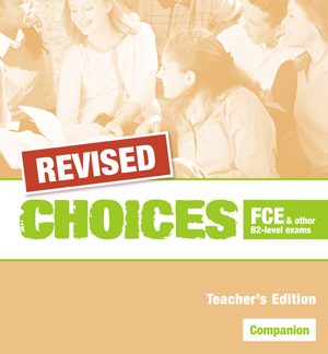 CHOICES B2 FCE TCHR'S COMPANION REVISED