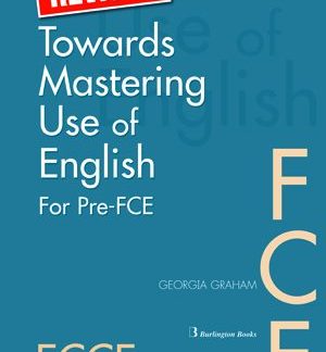 TOWARDS MASTERING USE OF ENGLISH PRE-FCE + FCE SB