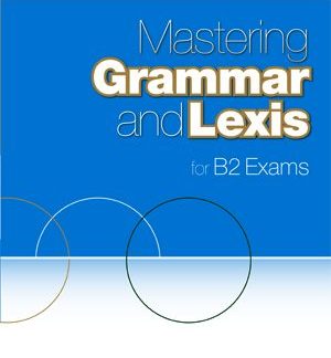 MASTERING GRAMMAR AND LEXIS B2 SB