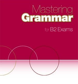 MASTERING GRAMMAR FOR B2 EXAMS SB