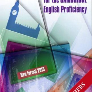 CAMBRIDGE PROFICIENCY PRACTICE TESTS VOLUME 1 TCHR'S (NEW FORMAT 2013)