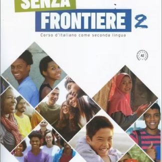 NUOVO SENZA FRONTIERE 2 STUDENTE ED ESERCIZI