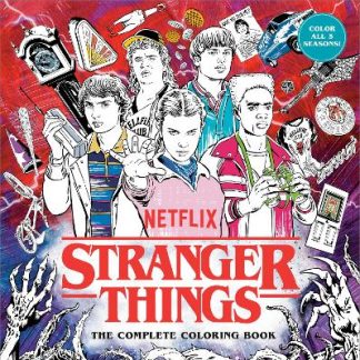 STRANGER THINGS: THE COMPLETE COLORING BOOK (COLOR ALL FIVE SEASONS!) PB