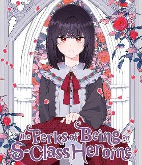 THE PERKS OF BEING AN S-CLASS HEROINE, VOL. 3