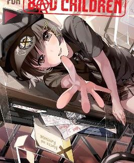 RECOMMENDATIONS FOR BAD CHILDREN, VOL. 1 (NOVEL)