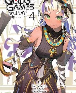 GODS' GAMES WE PLAY, VOL. 4 (LIGHT NOVEL)