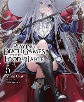 PLAYING DEATH GAMES TO PUT FOOD ON THE TABLE, VOL. 5