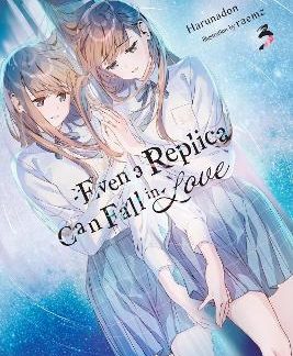 EVEN A REPLICA CAN FALL IN LOVE, VOL. 3