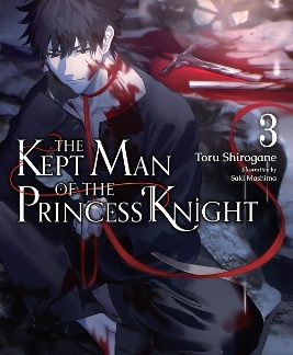 THE KEPT MAN OF THE PRINCESS KNIGHT, VOL. 3