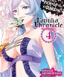 IS IT WRONG TO TRY TO PICK UP GIRLS IN A DUNGEON? FAMILIA CHRONICLE EPISODE FREYA, VOL. 4 (MANGA)