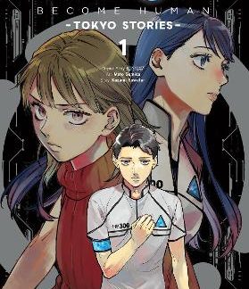 DETROIT: BECOME HUMAN -TOKYO STORIES-, VOL. 1 (MANGA)