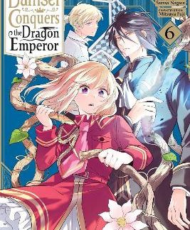 THE DO-OVER DAMSEL CONQUERS THE DRAGON EMPEROR, VOL. 6 (MANGA)