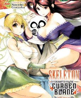 THE SKELETON ENCHANTED BY THE CURSED BLADE, VOL. 2
