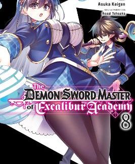 THE DEMON SWORD MASTER OF EXCALIBUR ACADEMY, VOL. 8 (MANGA)