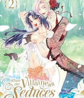 WHEN THE VILLAINESS SEDUCES THE MAIN HEROINE, VOL. 2