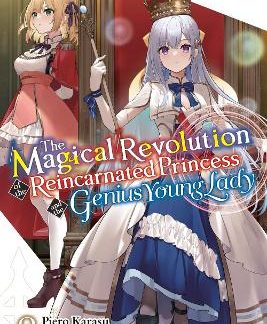 THE MAGICAL REVOLUTION OF THE REINCARNATED PRINCESS AND THE GENIUS YOUNG LADY, VOL. 8 (NOVEL)