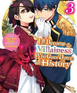 I’LL BECOME A VILLAINESS WHO GOES DOWN IN HISTORY, VOL. 3 (NOVEL)