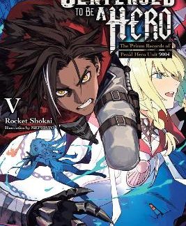 SENTENCED TO BE A HERO, VOL. 5 (LIGHT NOVEL)