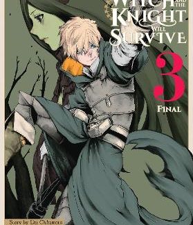 THE WITCH AND THE KNIGHT WILL SURVIVE, VOL. 3