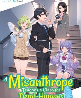 A MISANTHROPE TEACHES A CLASS FOR DEMI-HUMANS, VOL. 3