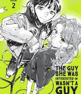 THE GUY SHE WAS INTERESTED IN WASN'T A GUY AT ALL, VOL. 2