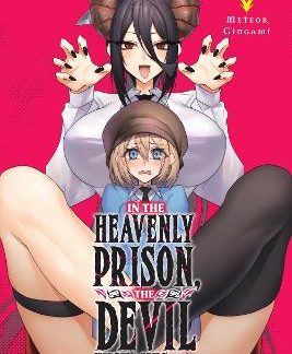 IN THE HEAVENLY PRISON, THE DEVIL ENCHANTS ME, VOL. 1