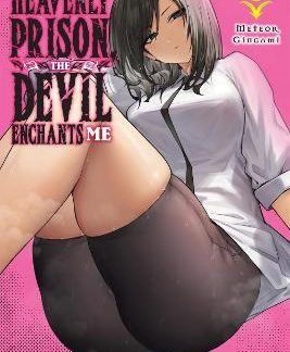IN THE HEAVENLY PRISON, THE DEVIL ENCHANTS ME, VOL. 3
