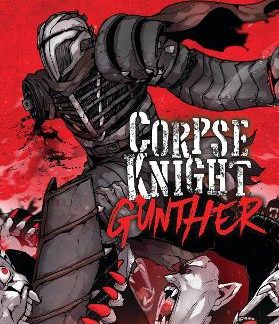 CORPSE KNIGHT GUNTHER, VOL. 2