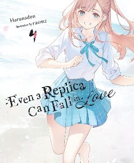 EVEN A REPLICA CAN FALL IN LOVE, VOL. 4