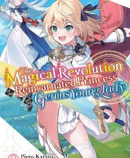 THE MAGICAL REVOLUTION OF THE REINCARNATED PRINCESS AND THE GENIUS YOUNG LADY, VOL. 9 (NOVEL)
