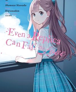 EVEN A REPLICA CAN FALL IN LOVE, VOL. 1 (MANGA)