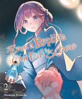 EVEN A REPLICA CAN FALL IN LOVE, VOL. 2 (MANGA)