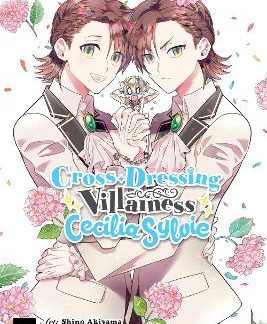 CROSS-DRESSING VILLAINESS CECILIA SYLVIE, VOL. 7 (MANGA)
