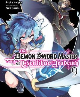THE DEMON SWORD MASTER OF EXCALIBUR ACADEMY, VOL. 9 (MANGA)