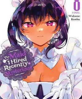 THE MAID I HIRED RECENTLY IS MYSTERIOUS, VOL. 8
