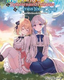 THE MAGICAL REVOLUTION OF THE REINCARNATED PRINCESS AND THE GENIUS YOUNG LADY, VOL. 8.5 (NOVEL)