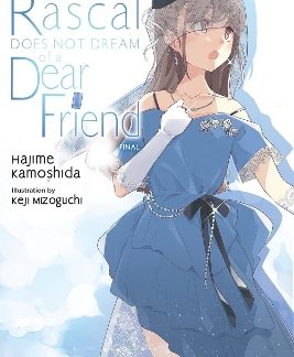 RASCAL DOES NOT DREAM OF A DEAR FRIEND (LIGHT NOVEL)