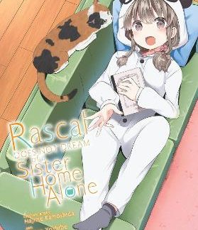 RASCAL DOES NOT DREAM OF A SISTER HOME ALONE (MANGA)