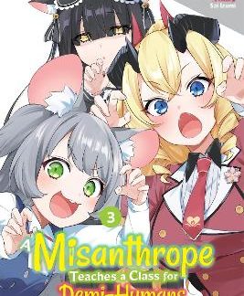 A MISANTHROPE TEACHES A CLASS FOR DEMI-HUMANS, VOL. 3 (MANGA)
