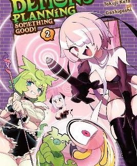 THE DEMONS ARE PLANNING SOMETHING GOOD!, VOL. 2