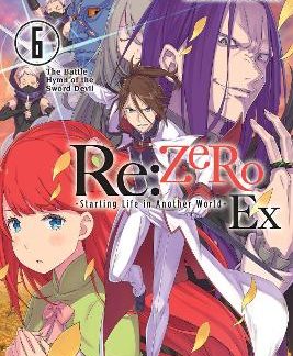 RE:ZERO -STARTING LIFE IN ANOTHER WORLD- EX, VOL. 6 (LIGHT NOVEL)