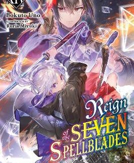 REIGN OF THE SEVEN SPELLBLADES, VOL. 14 (LIGHT NOVEL)