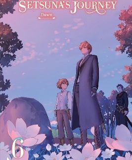 THE EPHEMERAL SCENES OF SETSUNA'S JOURNEY, VOL. 6 (LIGHT NOVEL)