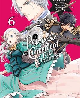 THE PRINCESS OF CONVENIENT PLOT DEVICES, VOL. 6 (MANGA)