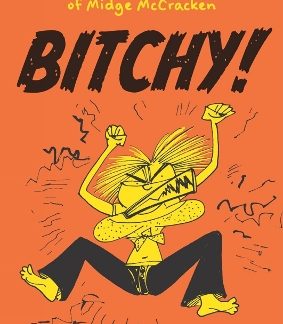 BITCHY! THE EXASPERATING EXISTENCE OF MIDGE MCCRACKEN