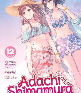 ADACHI AND SHIMAMURA (LIGHT NOVEL) VOL. 12